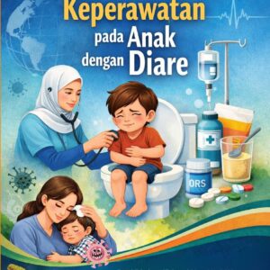 Konsep dan Asuhan Keperawatan pada Anak dengan Diare