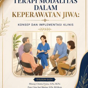 Terapi Modalitas dalam Keperawatan Jiwa: Konsep dan Implementasi Klinis