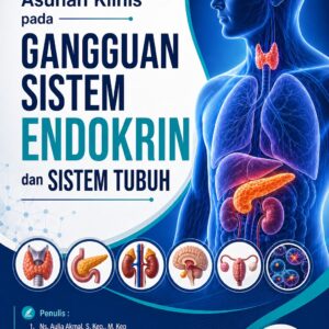 Konsep dan Asuhan Klinis pada Gangguan Sistem Endokrin dan Sistem Tubuh