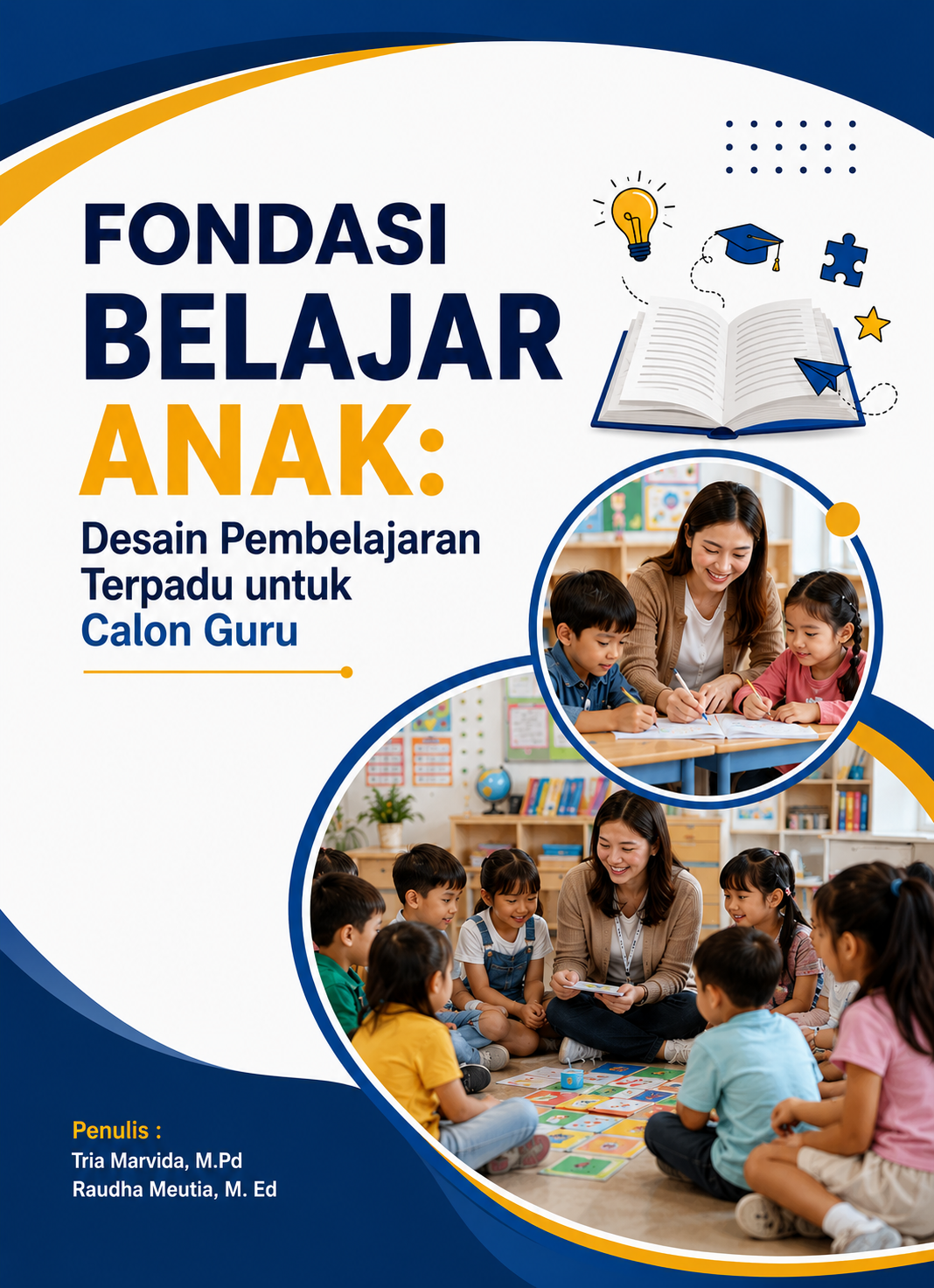 Fondasi Belajar Anak: Desain Pembelajaran Terpadu untuk Calon Guru